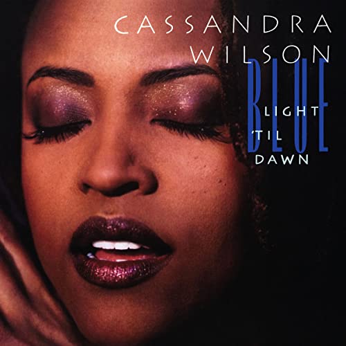 Cassandra Wilson Blue Light 'Til Dawn (Blue Note Classic Vinyl Series) [2 LP] Vinyl