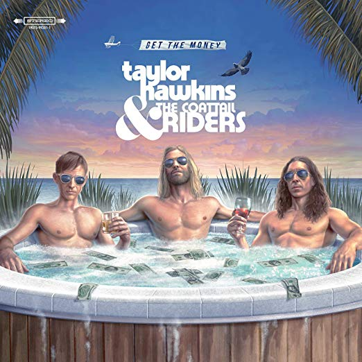 Taylor Hawkins & the Coattail Riders Get The Money (140 Gram) Vinyl