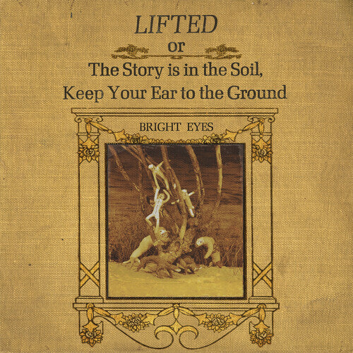 Bright Eyes Liftedor The Story Is in the Soil, Keep Your Ear to The Ground (2 Lp's) Vinyl