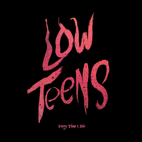 Every Time I Die Low Teens (Black Vinyl, Digital Download Card) Vinyl