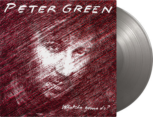 Peter Green Whatcha Gonna Do? (Limited Edition, 180 Gram Vinyl, Colored Vinyl, Silver) Vinyl