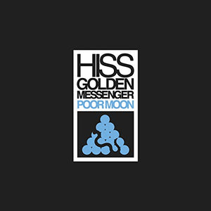 Hiss Golden Messenger Poor Moon Vinyl