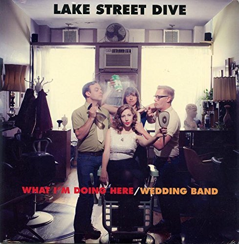 Lake Street Dive WHAT I'M DOING HERE / WEDDING BAND Vinyl