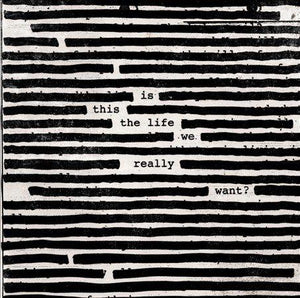 Roger Waters IS THIS THE LIFE WE REALLY WANT? Vinyl