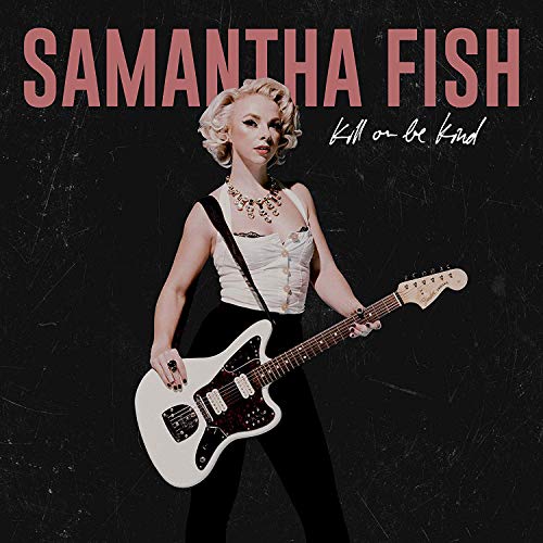 Samantha Fish Kill Or Be Kind [LP] Vinyl