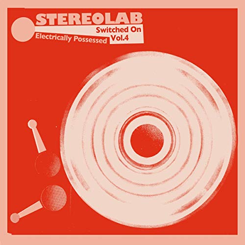 Stereolab Electrically Possessed [Switched On Volume 4] Vinyl