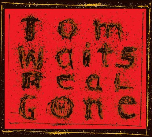 Tom Waits REAL GONE (REMIXED AND REMASTERED) Vinyl